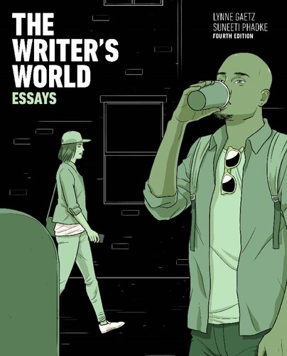 The Writers World Essays With Enhanced Reading Strategies Fourth Lynne Gaetz Suneeti Phadke