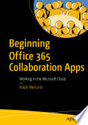 Beginning Office 365 Collaboration Apps Ralph Mercurio