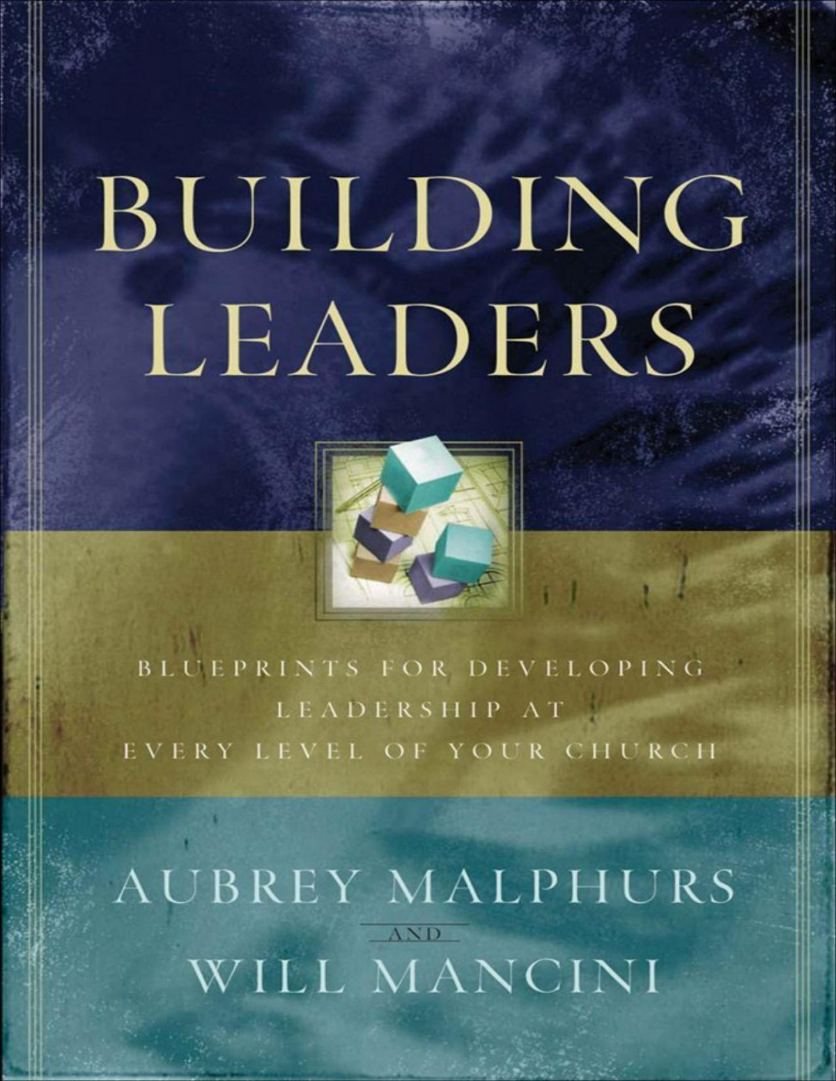 Building Leaders Blueprints For Developing Leadership At Every Level Of Your Church Malphurs