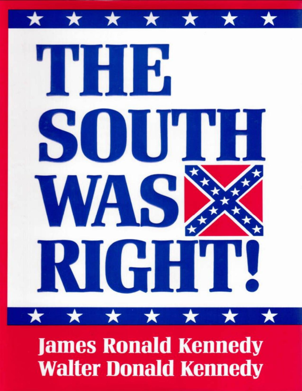 The South Was Right James Ronald Kennedy Walter Donald Kennedy