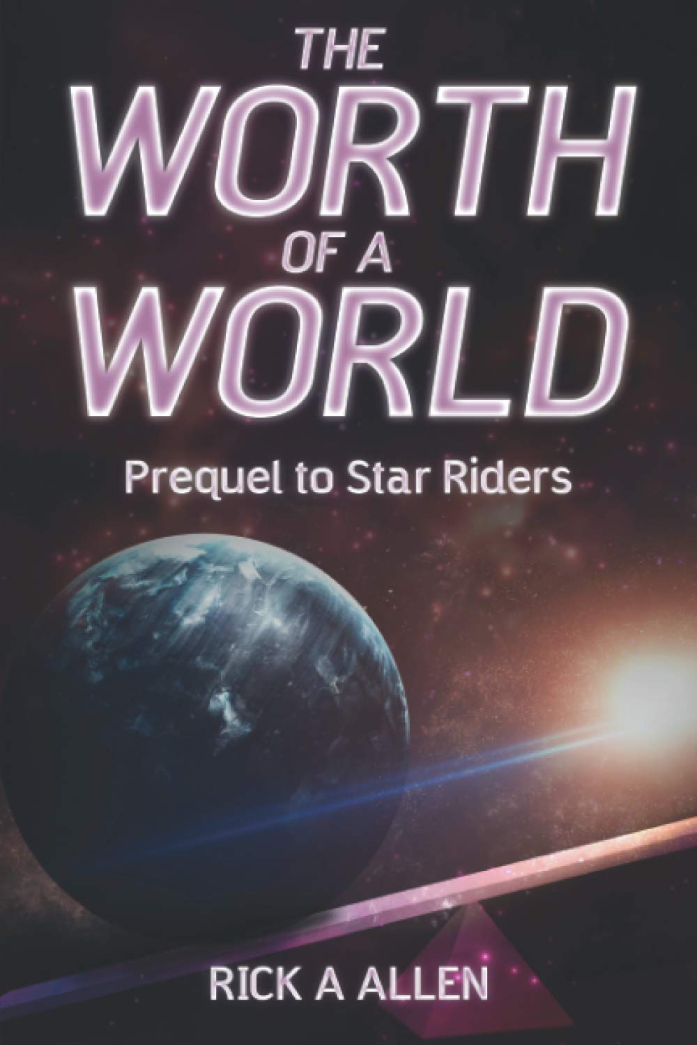 The Worth Of A World Rick A Allen