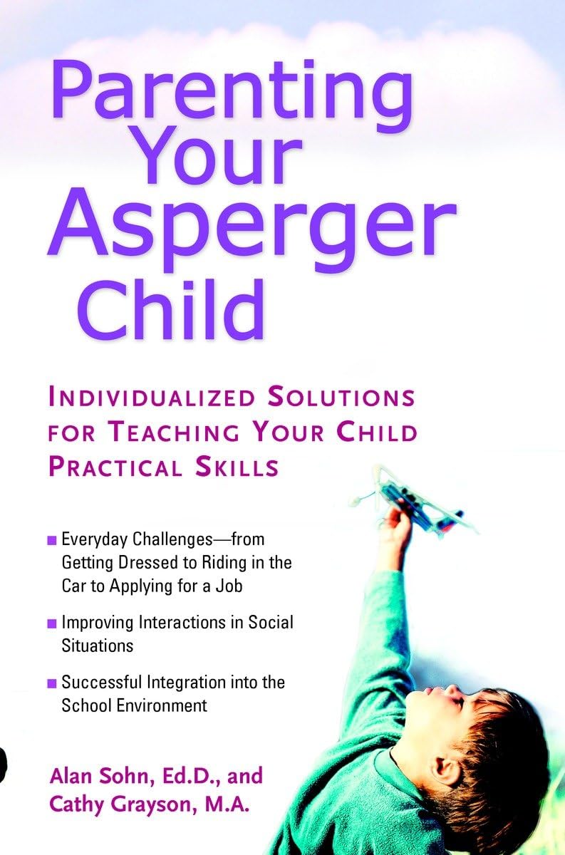 Parenting Your Asperger Child Alan Sohn