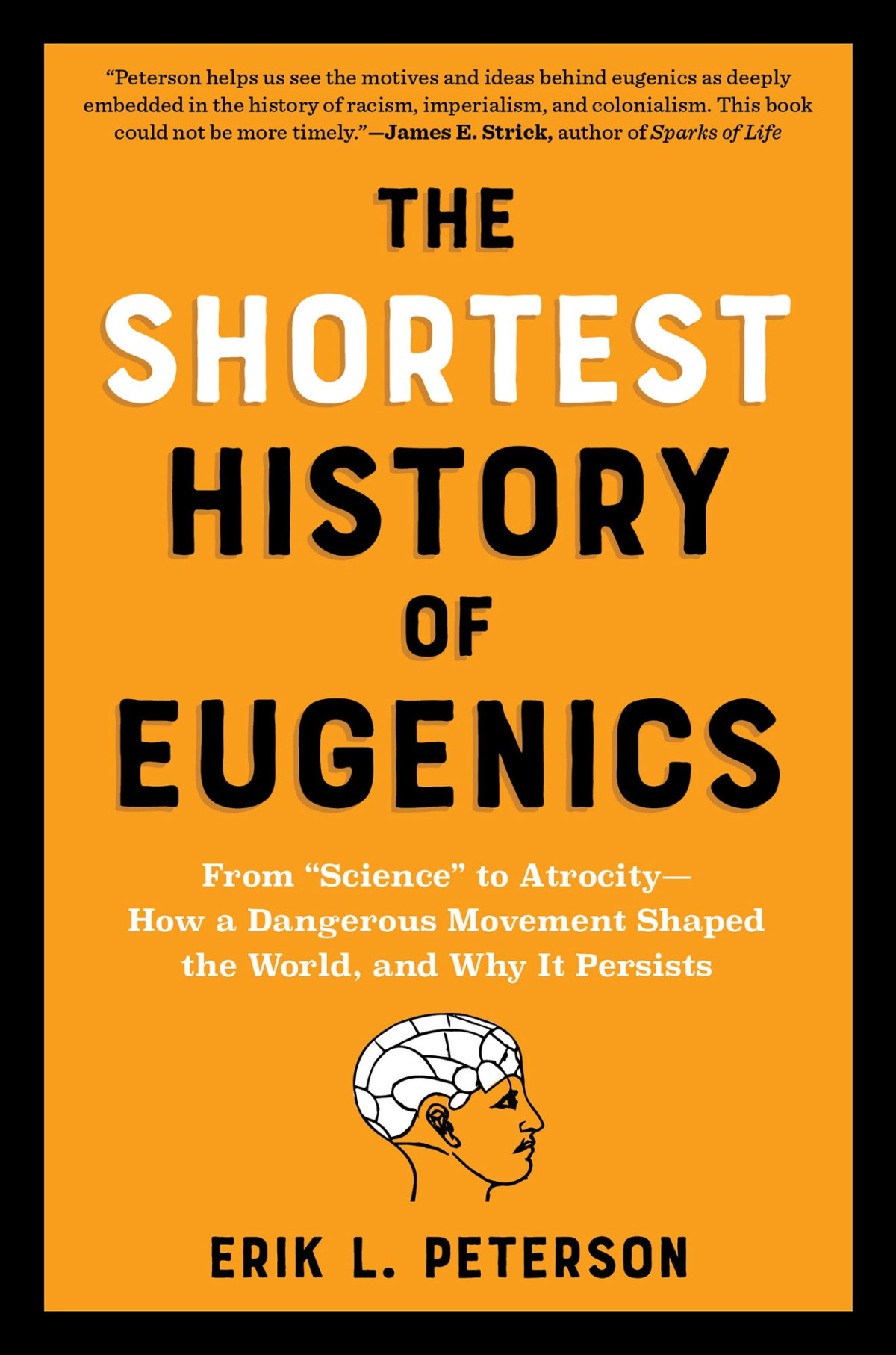 The Shortest History Of Eugenics From Science To Atrocity Erik Peterson