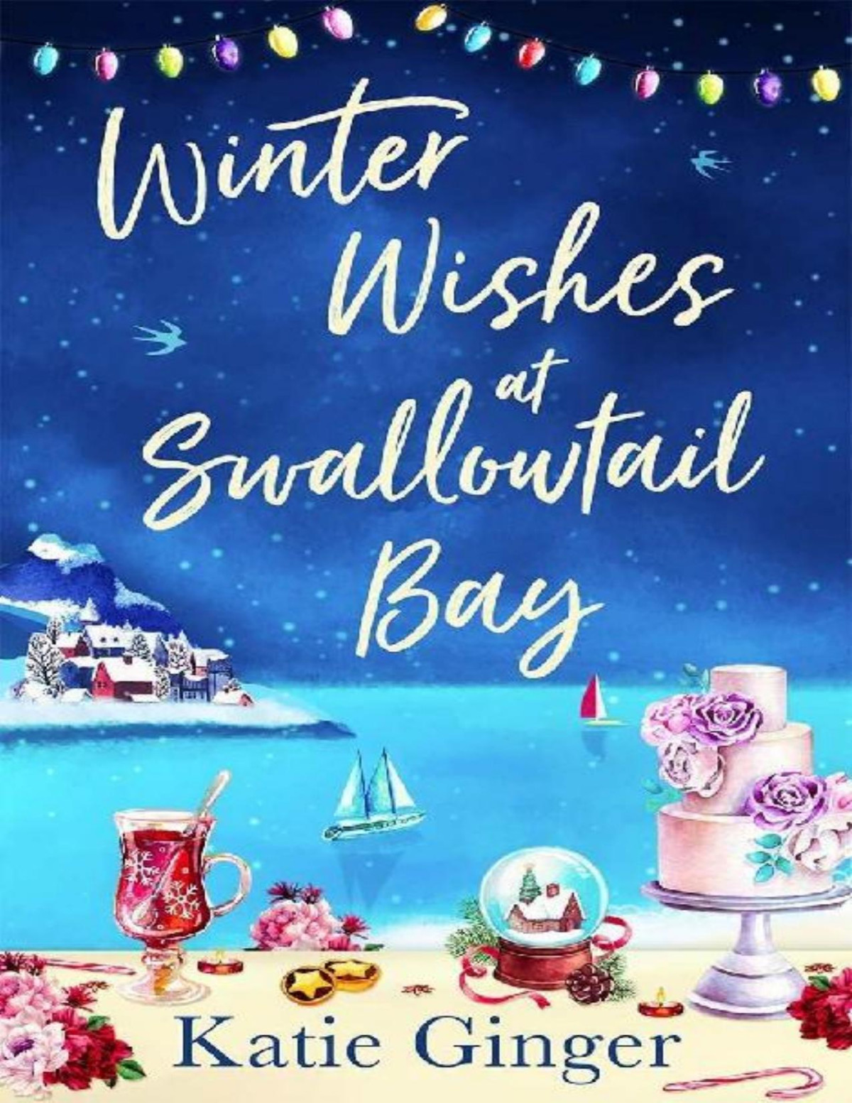 Winter Wishes At Swallowtail Bay Swallowtail Bay Book 3 Katie Ginger Ginger