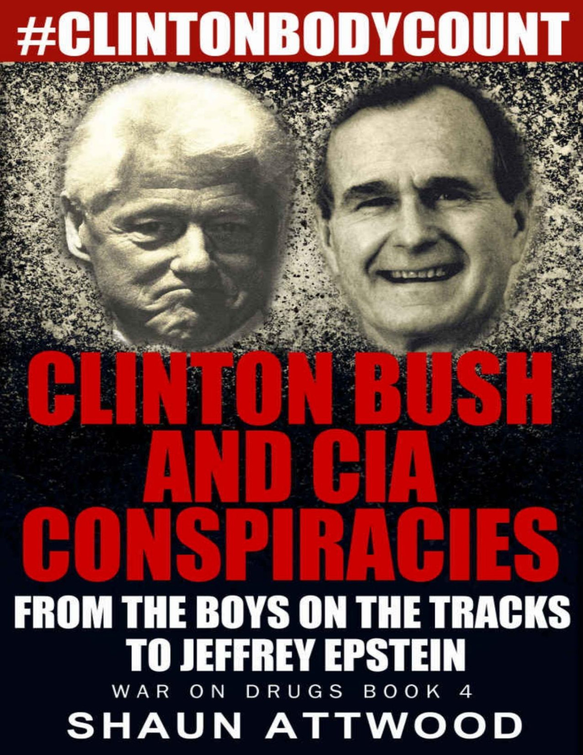 Clinton Bush And Cia Conspiracies Attwood Shaun