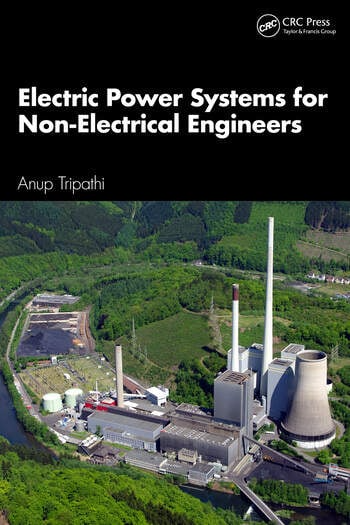 Electric Power Systems For Nonelectrical Engineers First Edition Anup Tripathi
