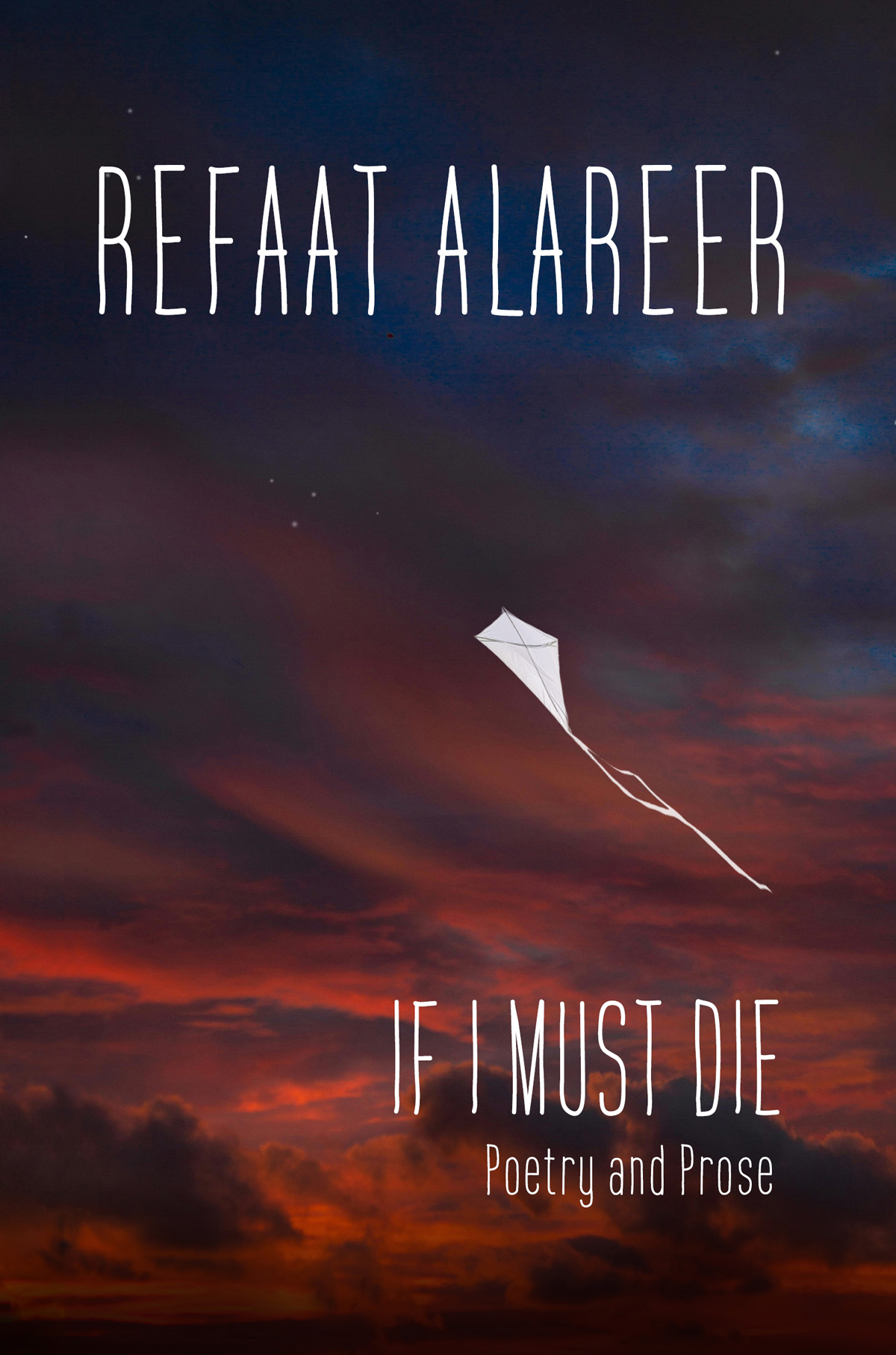 If I Must Die Poetry And Prose 1st Edition Refaat Alareer Yousef M Aljamal