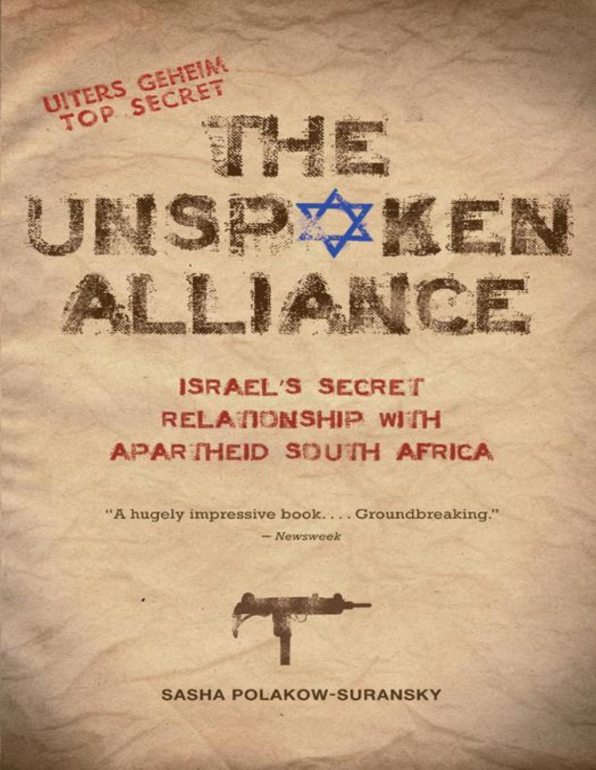 The Unspoken Alliance Israels Secret Relationship With Apartheid South Africa Sasha Polakowsuransky