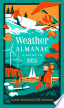 Weather Almanac 2025 The Perfect Gift For Nature Lovers And Weather Watchers Storm Dunlop