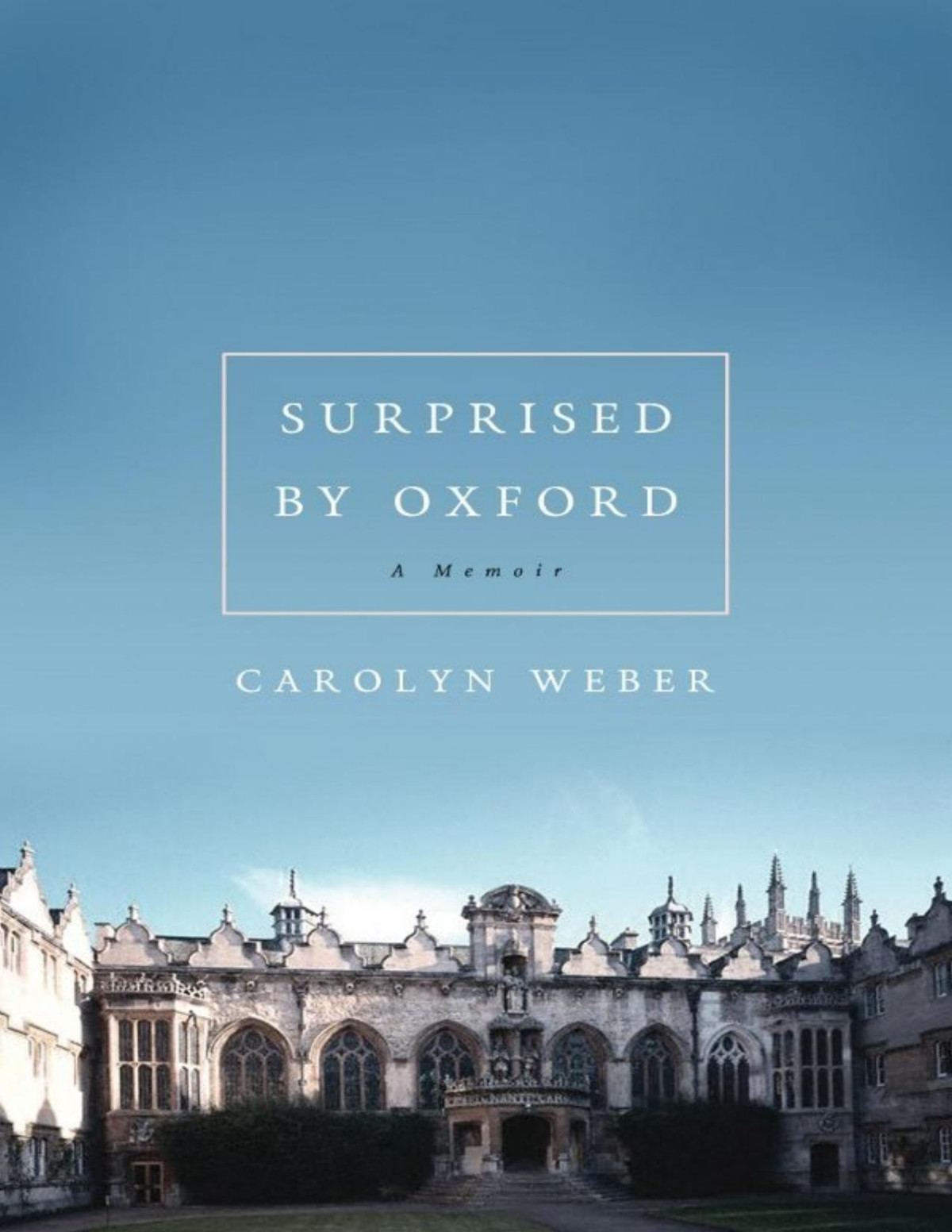 Surprised By Oxford A Memoir Carolyn Weber