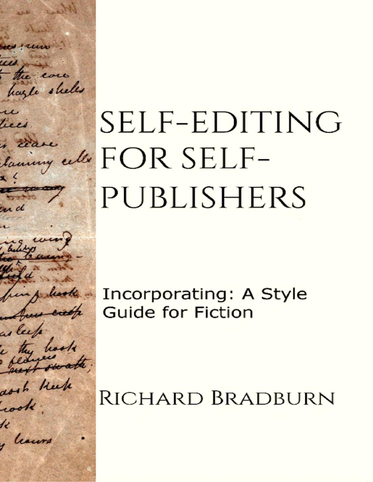 Selfediting For Selfpublishers Incorporating A Style Guide For Fiction Richard Bradburn