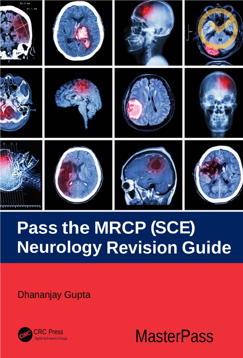 Pass The Mrcp Sce Neurology Revision Guidepass The Mrcp Sce Neurology Revision Guide Masterpass Dec 30 20241032433736crc Presspdf Dhananjay Gupta