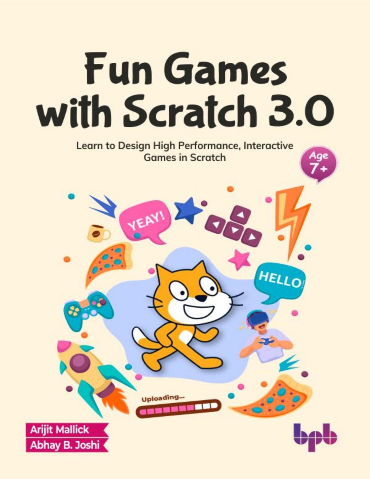 Fun Games With Scratch 30 Learn To Design High Performance Interactive Games In Scratch Arijit Mallick Abhay B Joshi