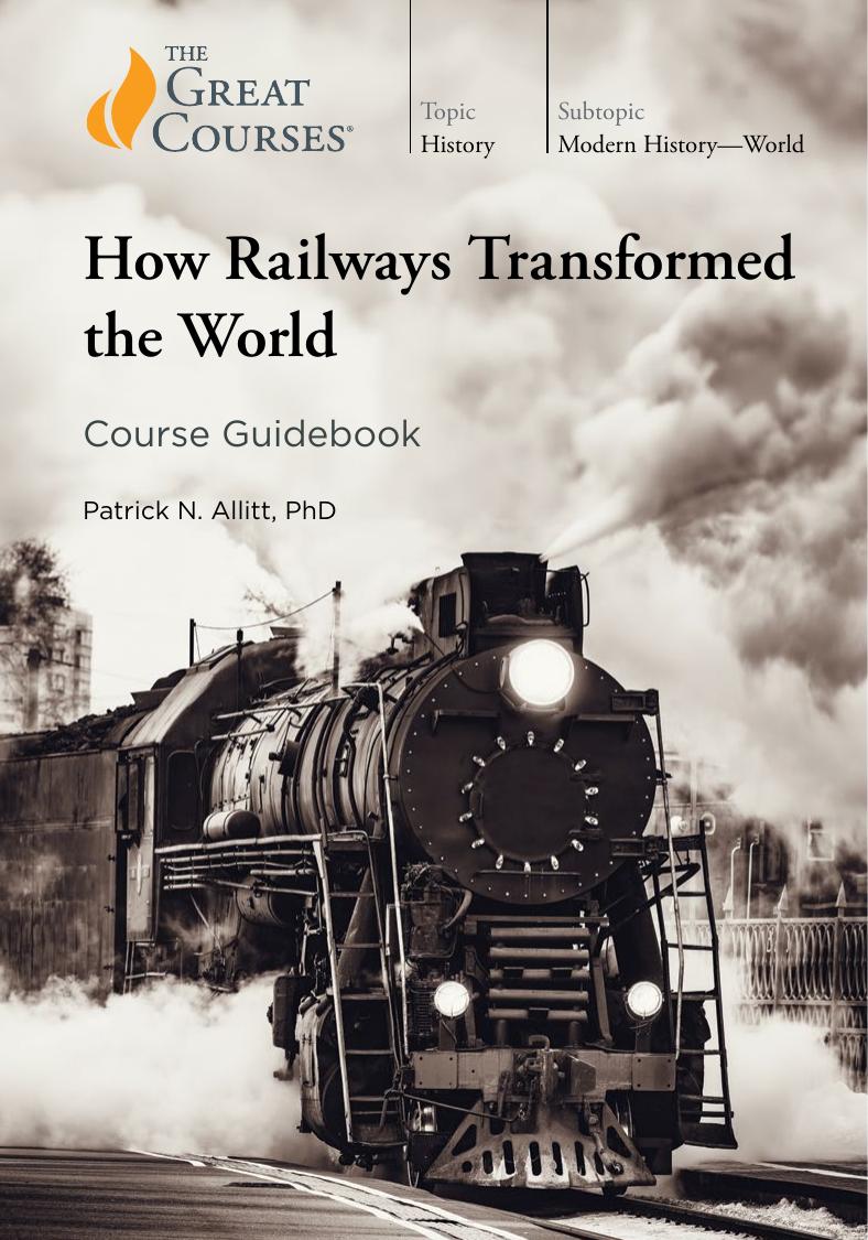 How Railways Transformed The World Patrick N Allitt