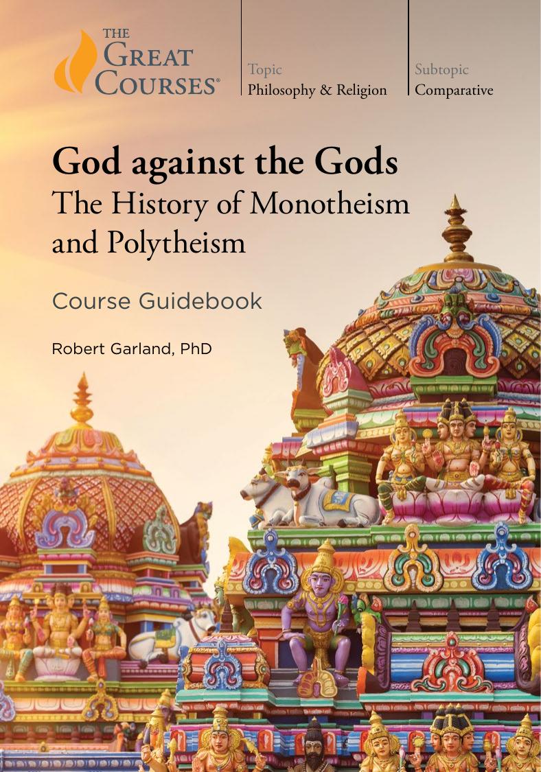 God Against The Gods The History Of Monotheism And Polytheism Robert Garland