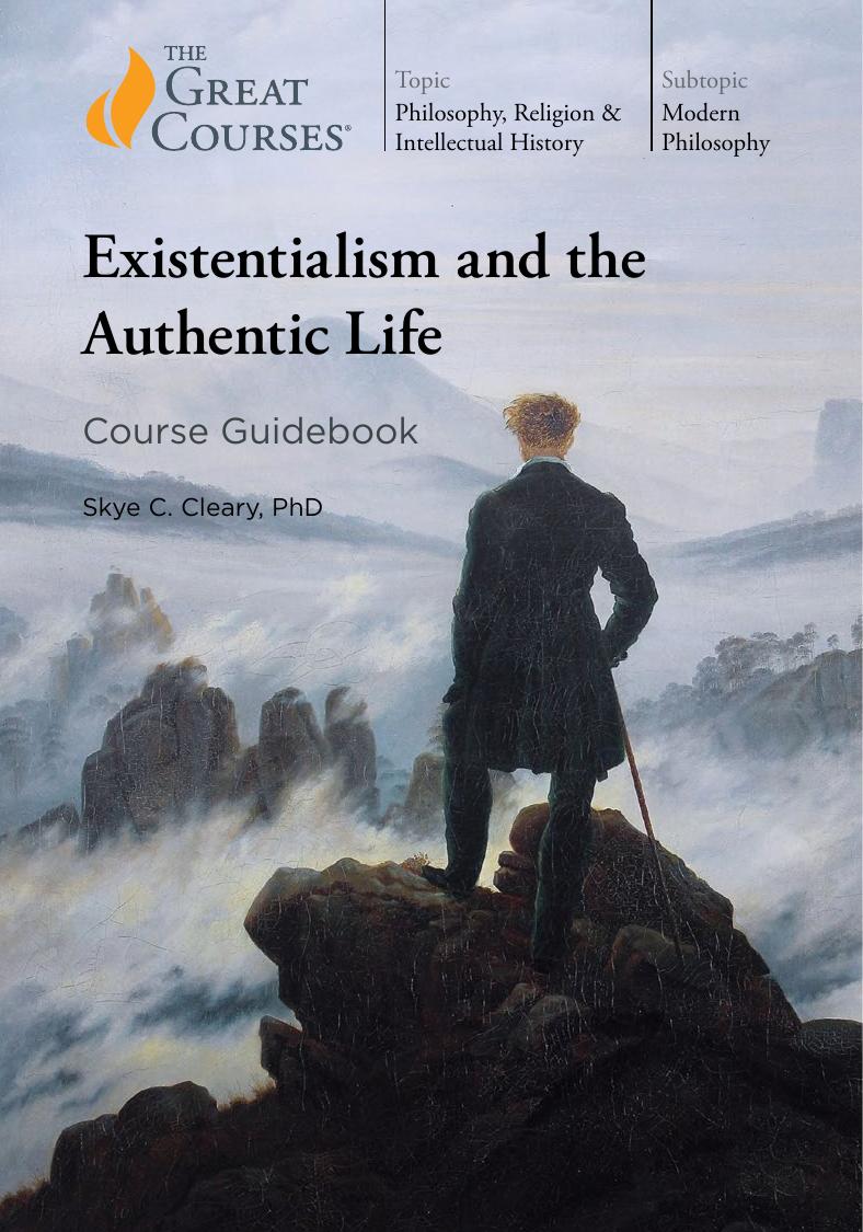 Existentialism And The Authentic Life Skye C Cleary