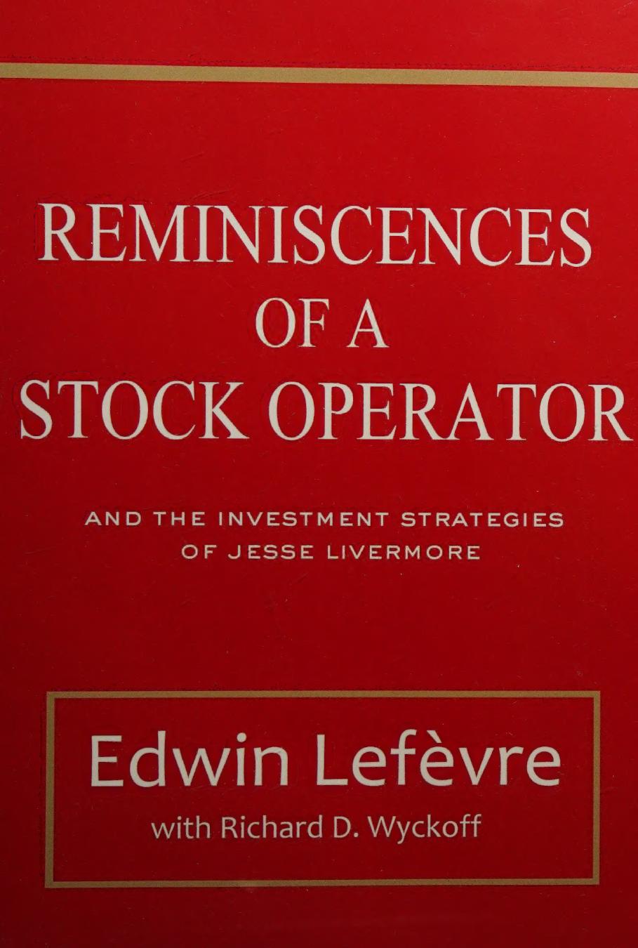 Reminiscences Of A Stock Operator And The Investment Strategies Of Jesse Livermore Richard Wyckoff
