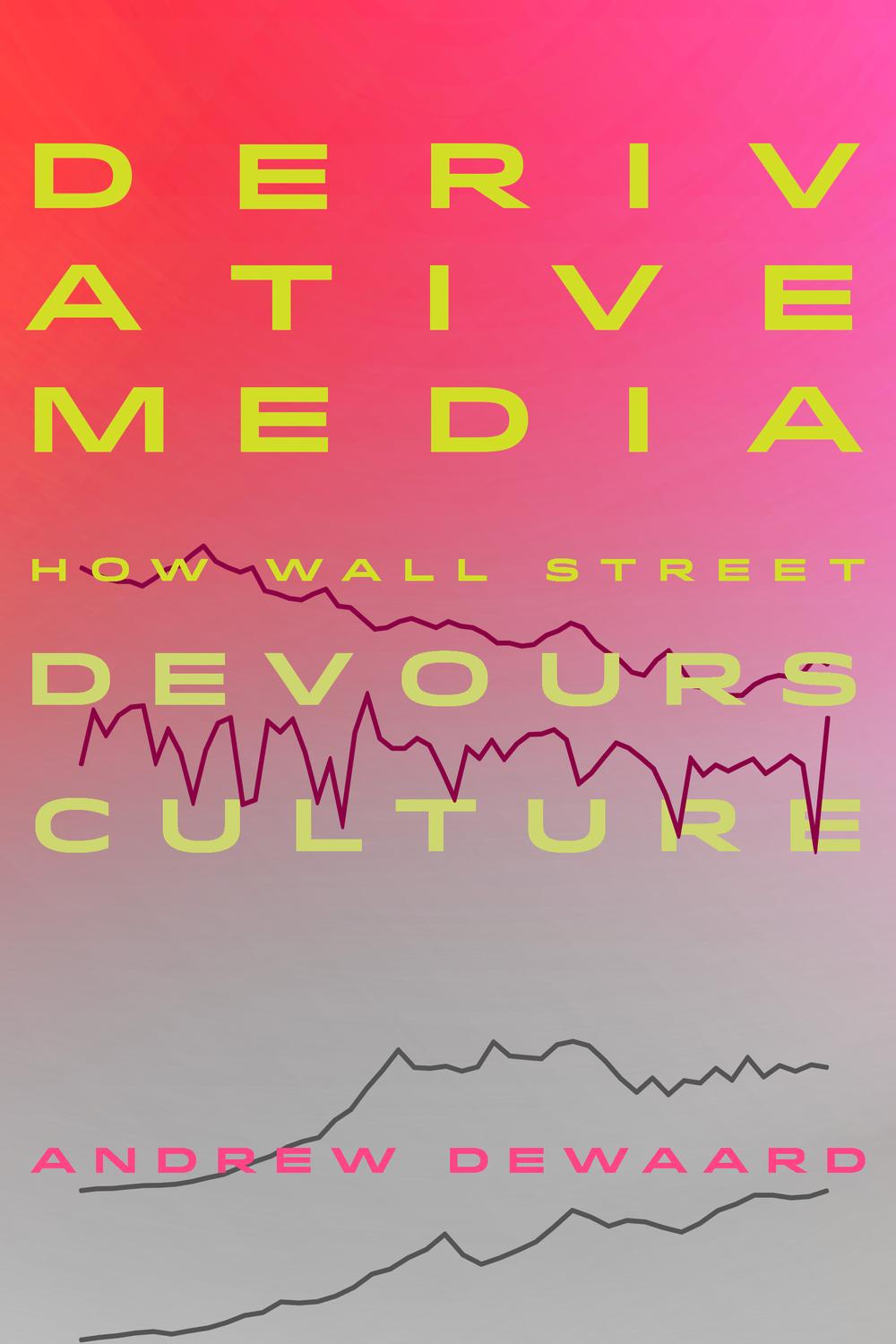 Derivative Media 1st Edition Andrew Dewaard