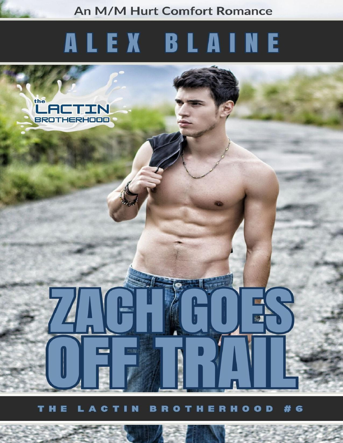 Zach Goes Off Trail An Mm Hurt Comfort Romance The Lactin Brotherhood Book 6 Alex Blaine