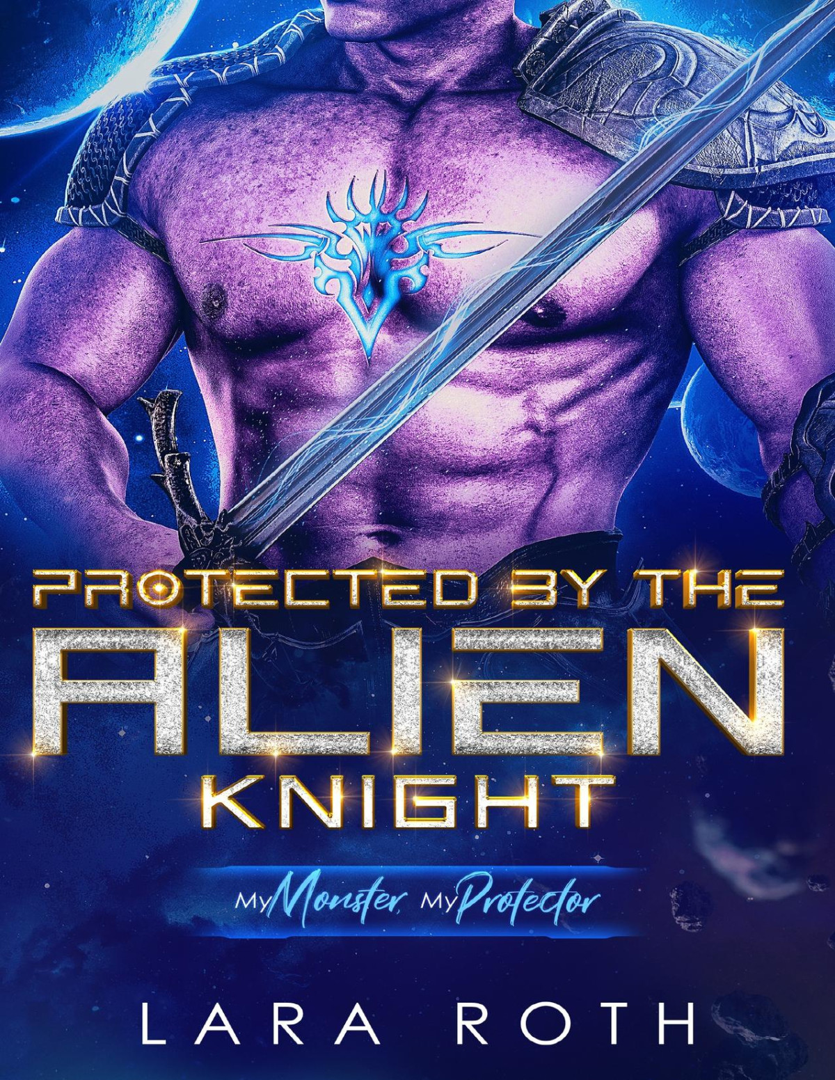 Protected By The Alien Knight Lara Roth