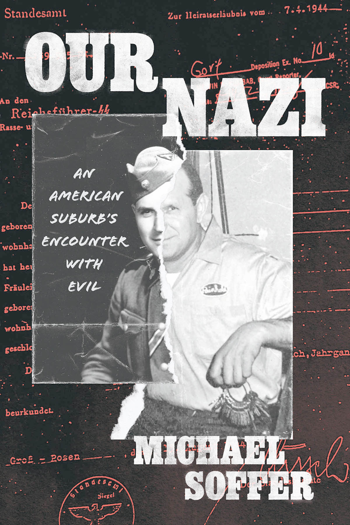 Our Nazi An American Suburbs Encounter With Evil Michael Soffer