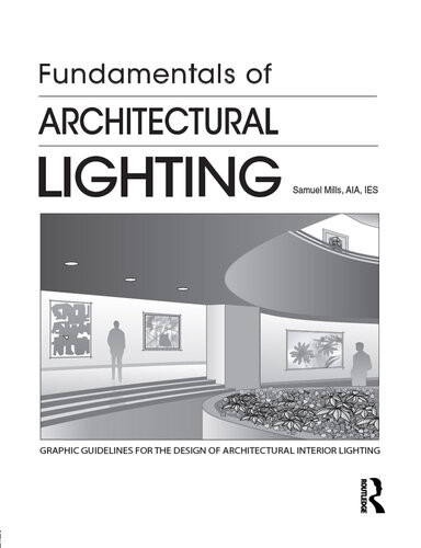 Fundamentals Of Architectural Lighting 1 Samuel Mills