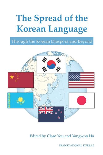 The Spread Of The Korean Language Through The Korean Diaspora And Beyond Clare You Yangwon Ha