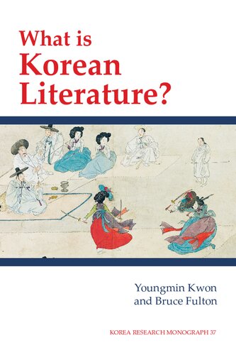 What Is Korean Literature Yongmin Kwon Bruce Fulton