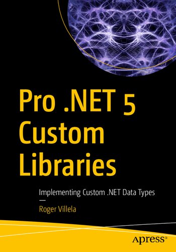 Pro Net 5 Custom Libraries Implementing Custom Net Data Types Roger Villela