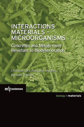 Interactions Materials Microorganisms Concretes And Metals More Resistant To Biodeterioration Christine Lors