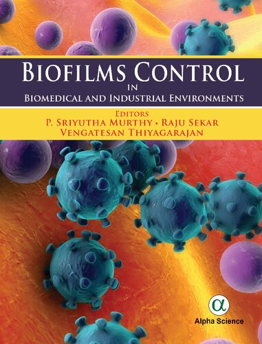Biofilms Control Biomedical And Industrial Environments Sekar Raju