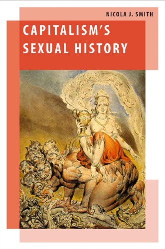 Capitalisms Sexual History 1st Edition Nicola J Smith
