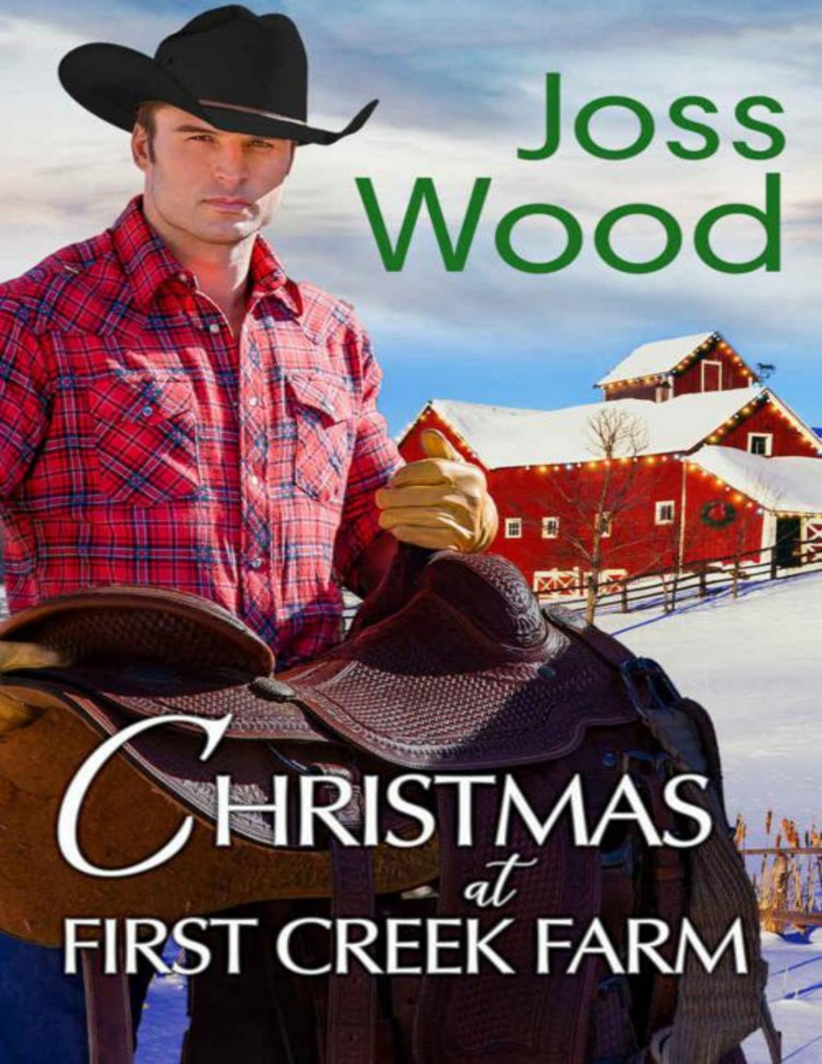 Christmas At First Creek Farmcowboy Christmas Romance Joss Wood