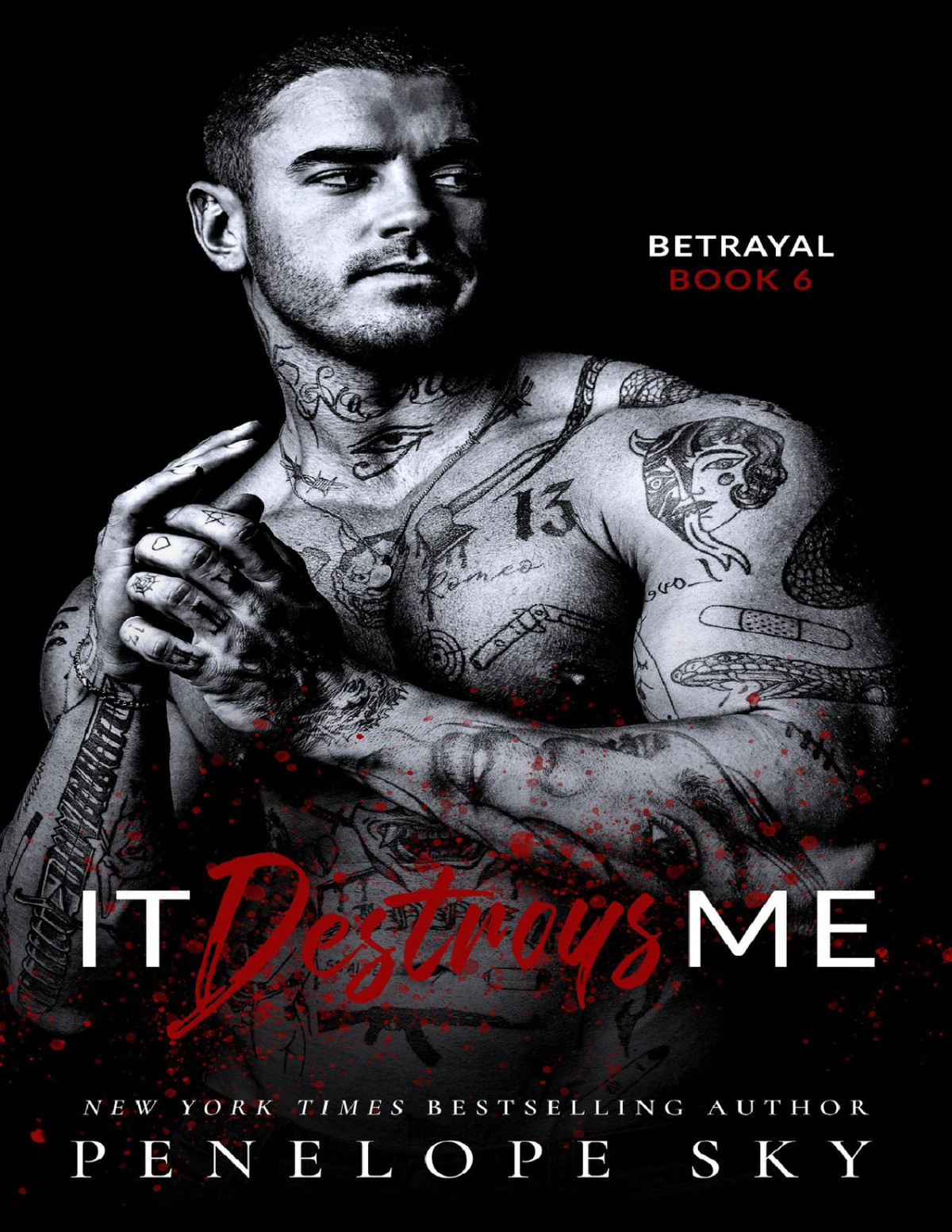It Destroys Me A Forbidden Dark Romance Betrayal Book 6 Penelope Sky