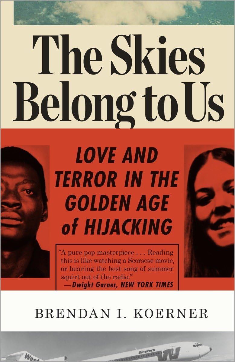 The Skies Belong To Us Novalue Brendan I Koerner