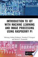Introduction To Iot With Machine Learning And Image Processing Using Raspberry Pi Shrirang Ambaji Kulkarni