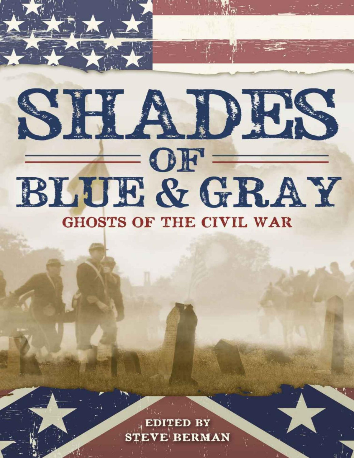 Shades Of Blue And Gray Ghosts Of The Civil War Steve Berman