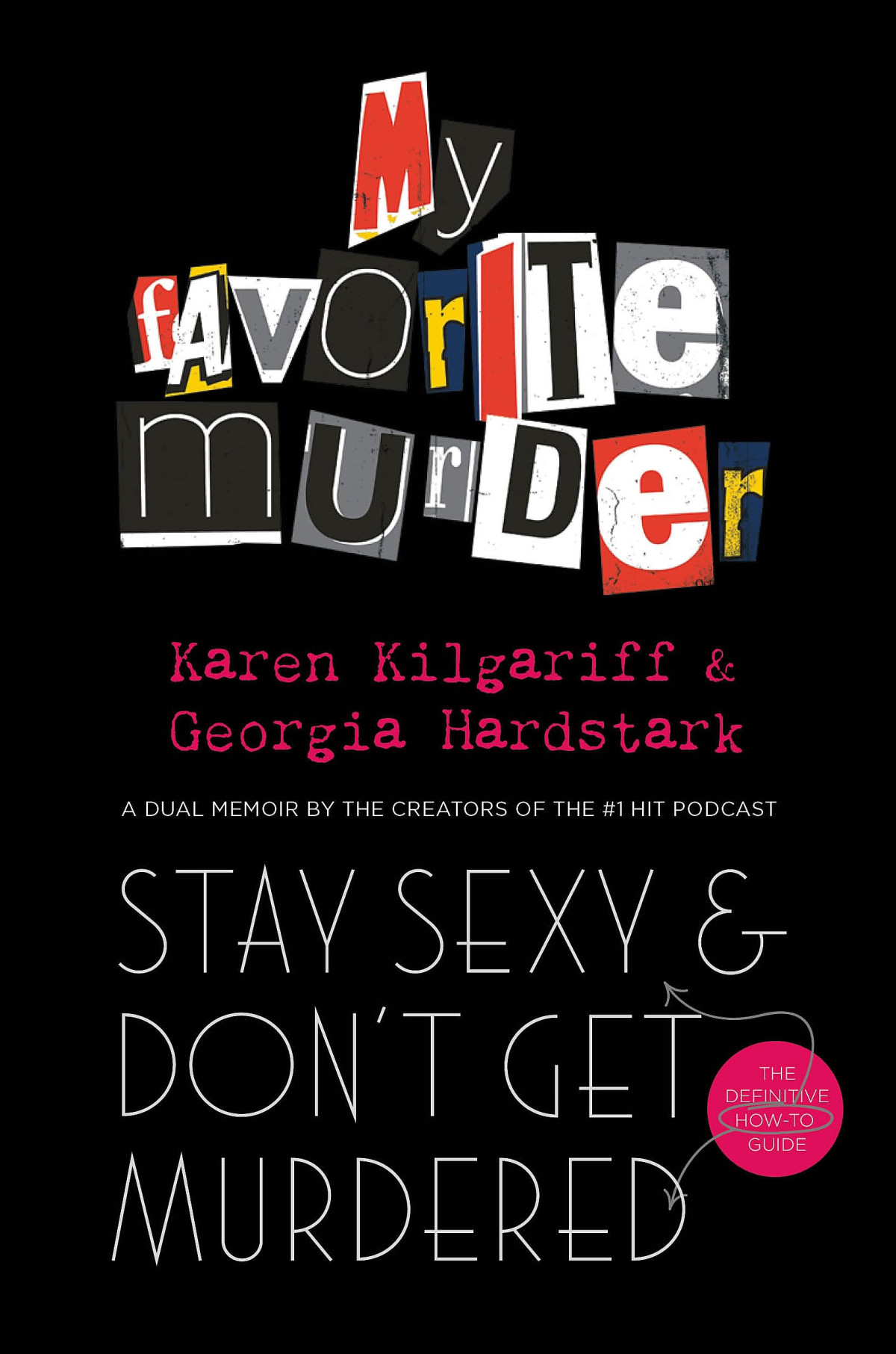 Stay Sexy And Dont Get Murdered Georgia Hardstark Karen Kilgariff