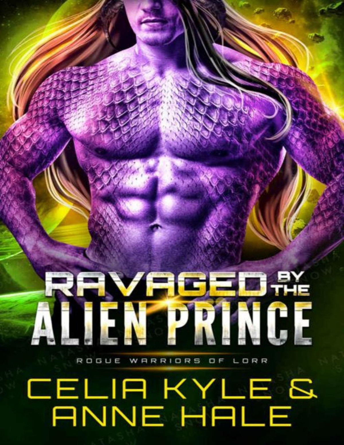 Ravaged By The Alien Prince A Scifi Alien Romance Novel Rogue Warriors Of Lorr Book 4 Celia Kyle Anne Hale
