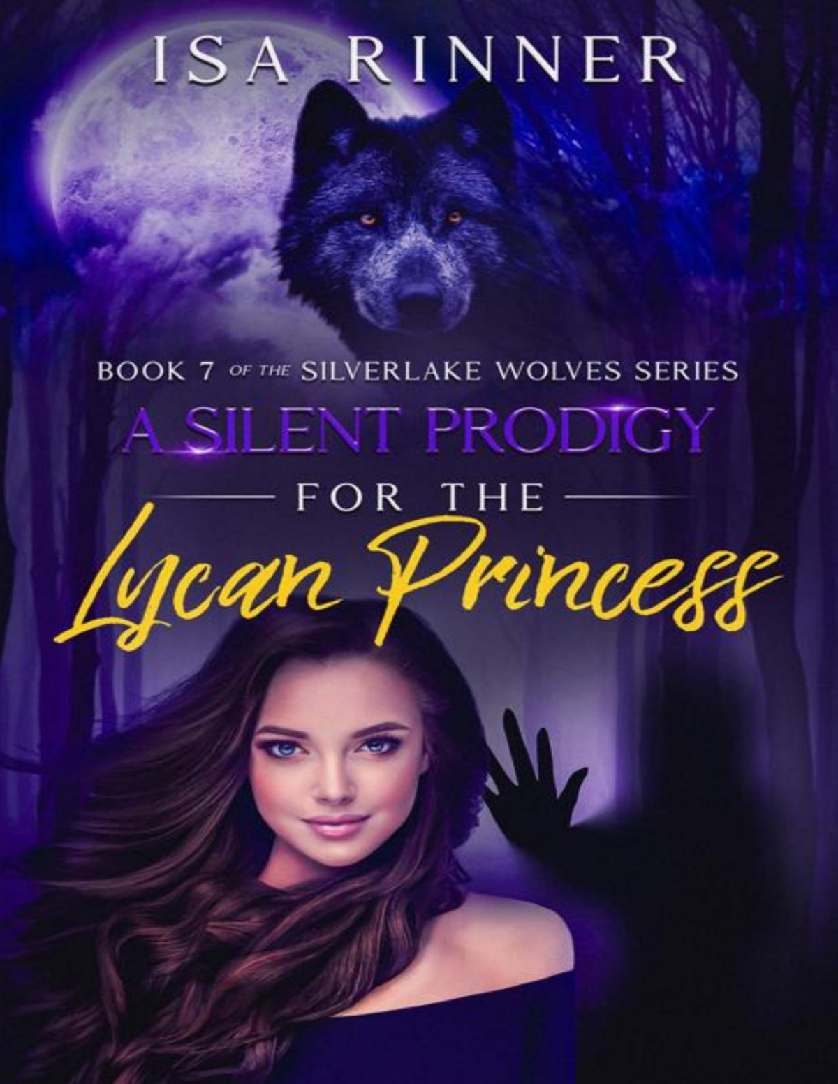 A Silent Prodigy For The Lycan Princess Book 7 Of The Silverlake Wolves Series Isa Rinner