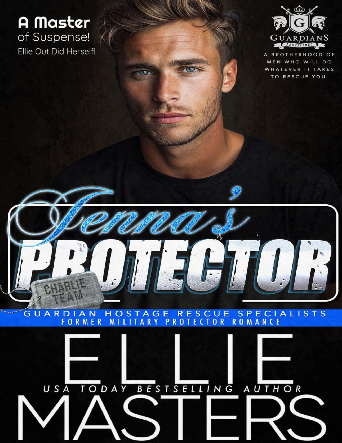 Jennas Protector Former Military Protector Romance Charlie Team Guardian Hostage Rescue Specialists Book 4 Ellie Masters