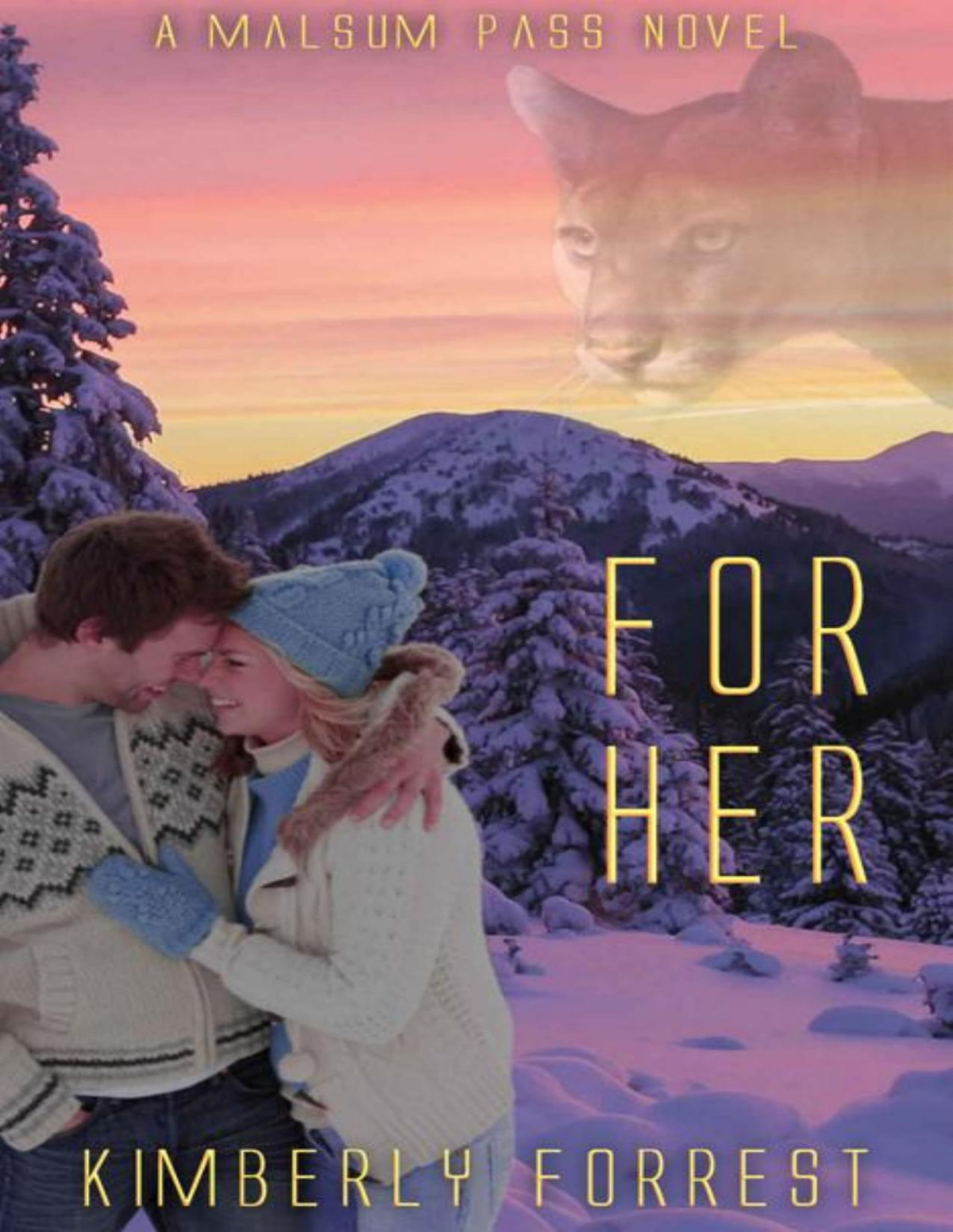 For Her A Malsum Pass Novel Kimberly Forrest