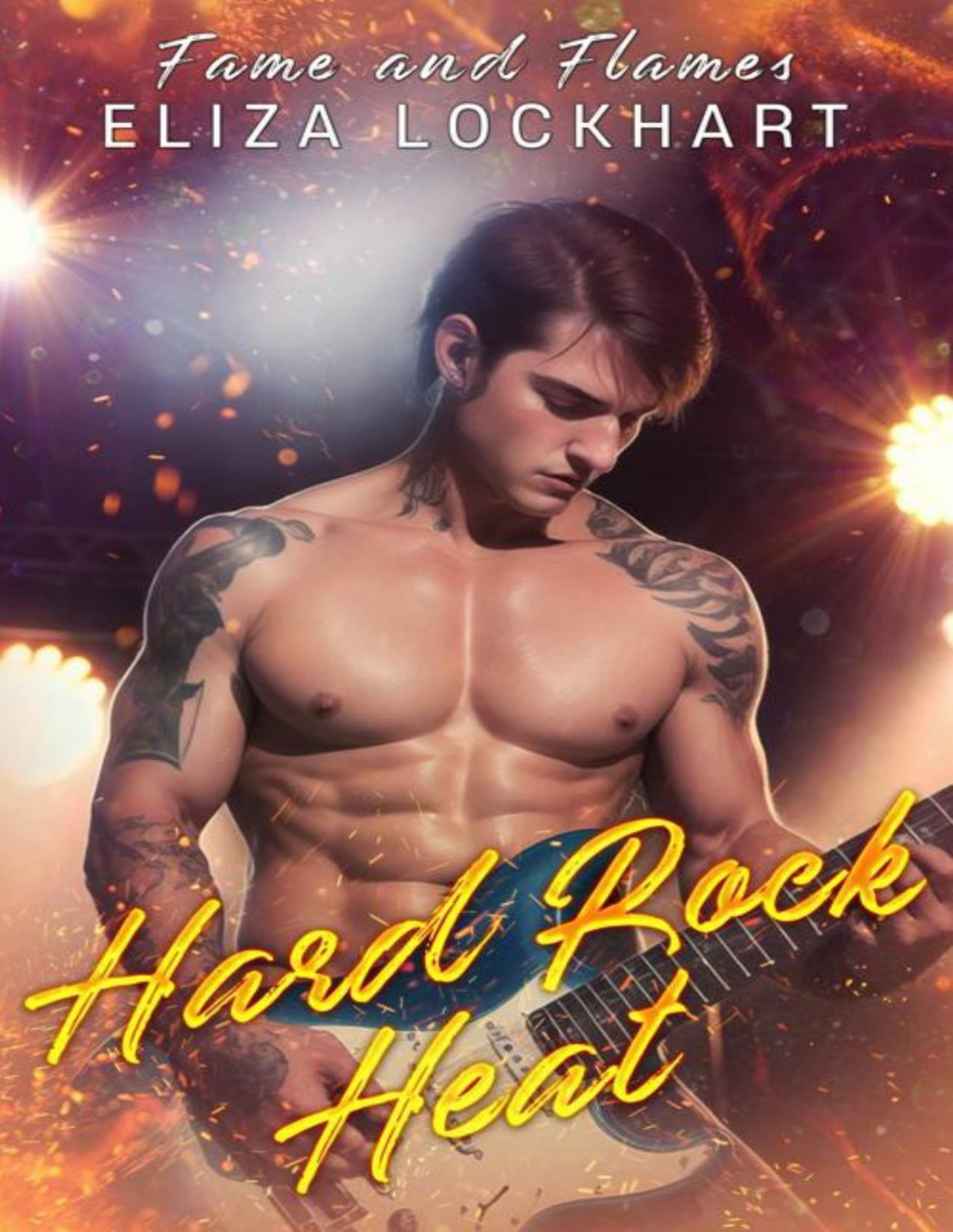 Hard Rock Heat Fame And Flames Book 1 Eliza Lockhart