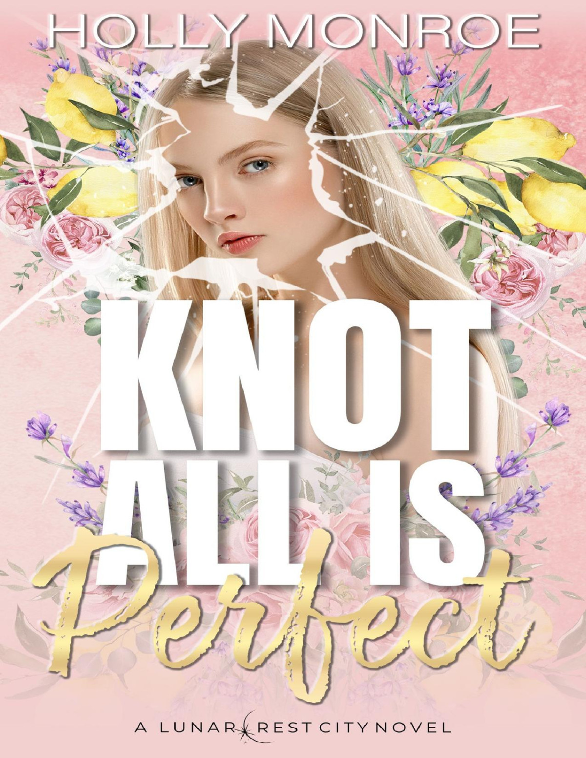 Knot All Is Perfect A Lunarcrest City Novel Lunarcrest City Omegaverse Holly Monroe