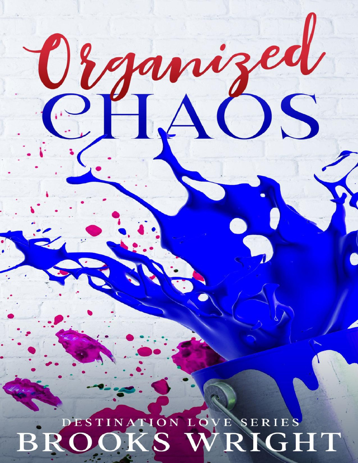Organized Chaos Christian Romance Forced Proximity Opposites Attract Destination Love Series Book 4 Brooks Wright
