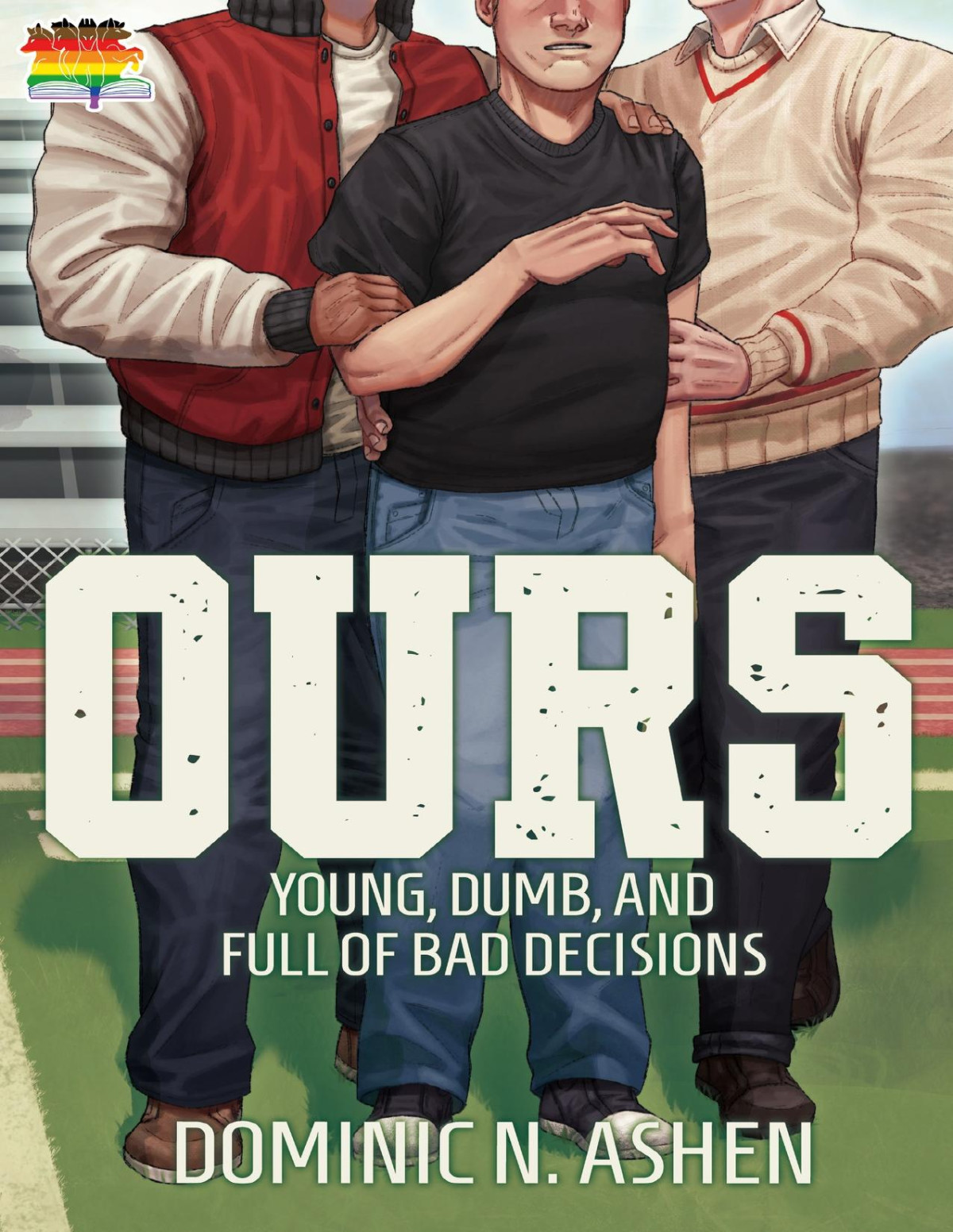 Ours Young Dumb And Full Of Bad Decisions Book 1 Dominic N Ashen