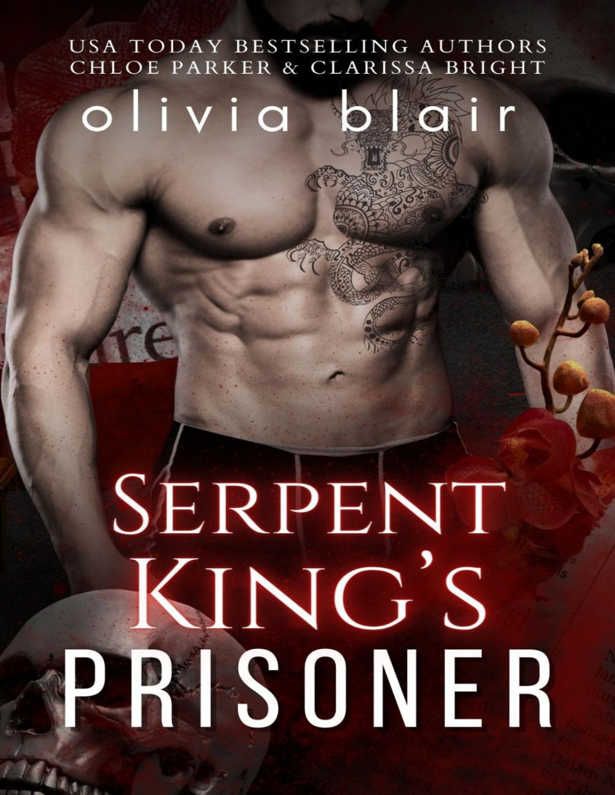 Serpent Kings Prisoner A Dark Mafia Romance Trilogy The Dark Mafia Prince Of San Francisco Book 1 Olivia Blair Clarissa Bright Chloe Parker