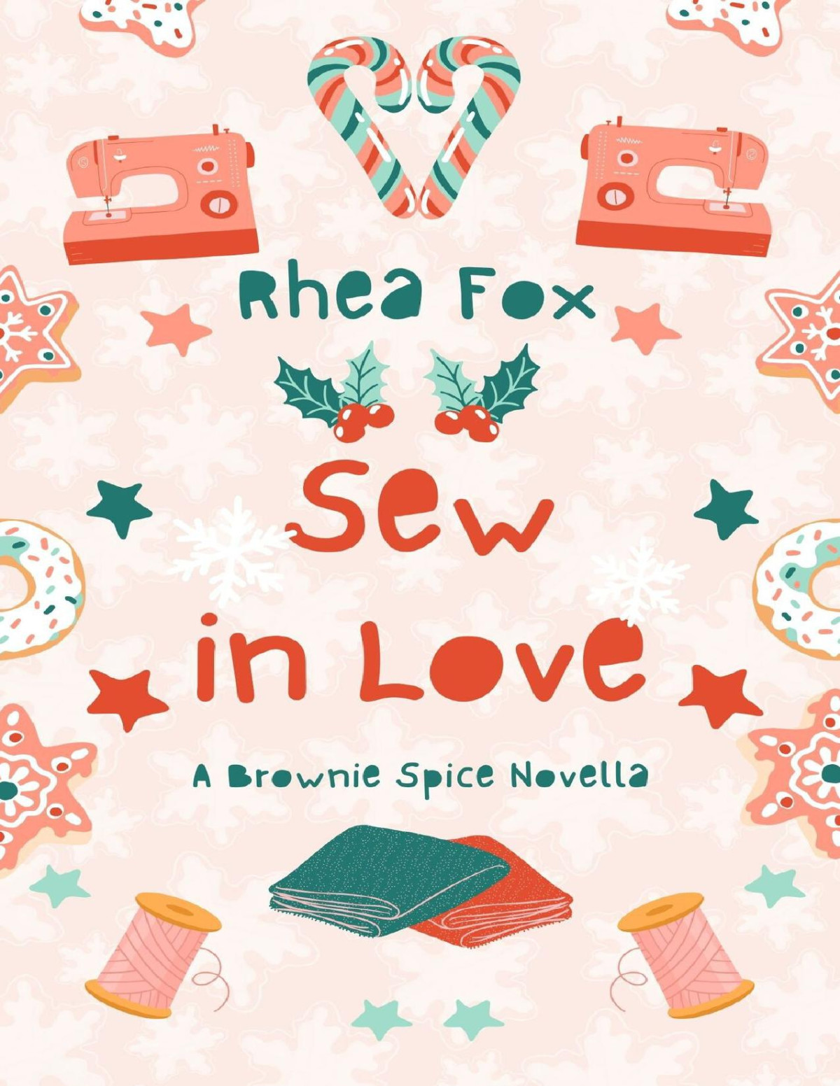 Sew In Love A Brownie Spice Novella Rhea Fox