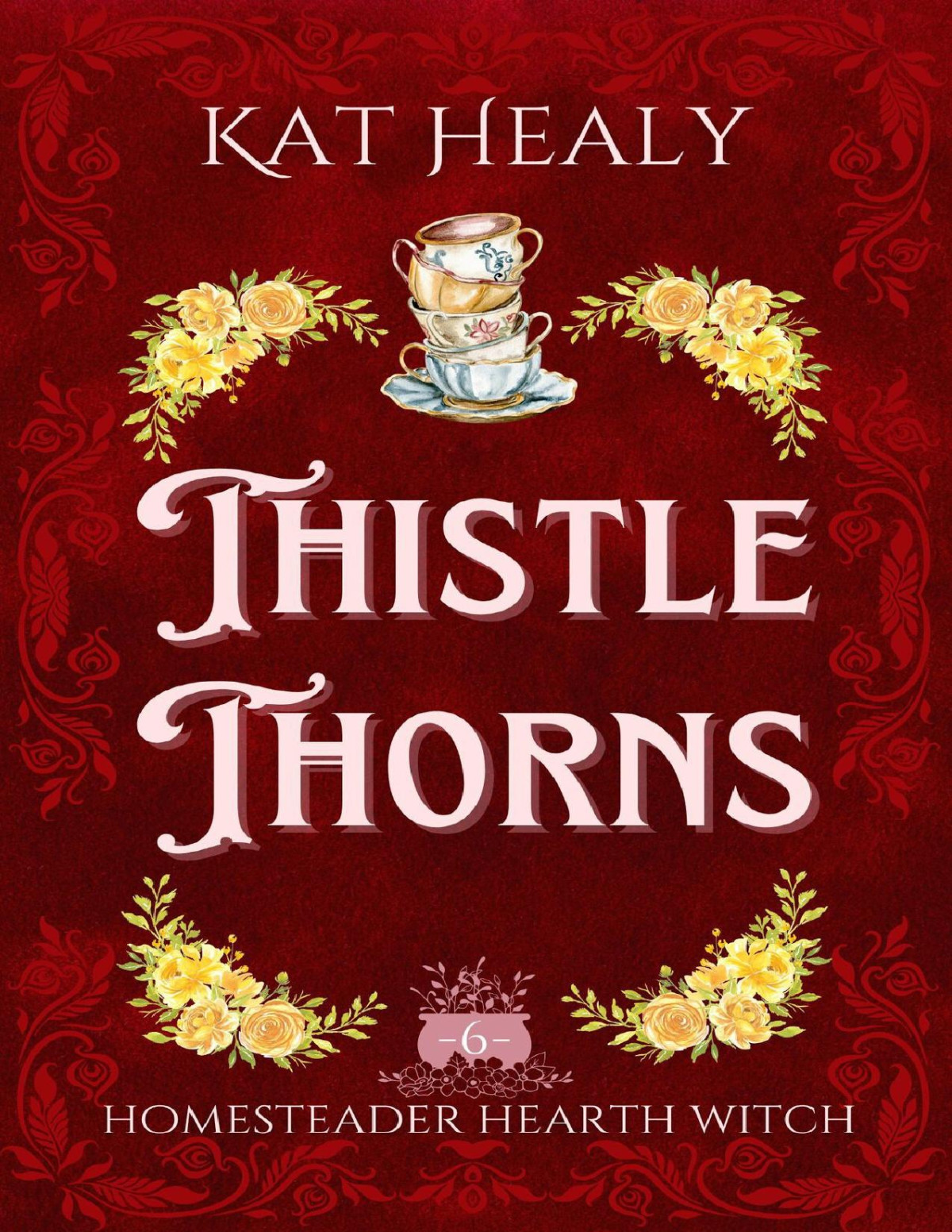Thistle Thorns A Witchy Romantic Urban Fantasy Homesteader Hearth Witch Book 6 Healy