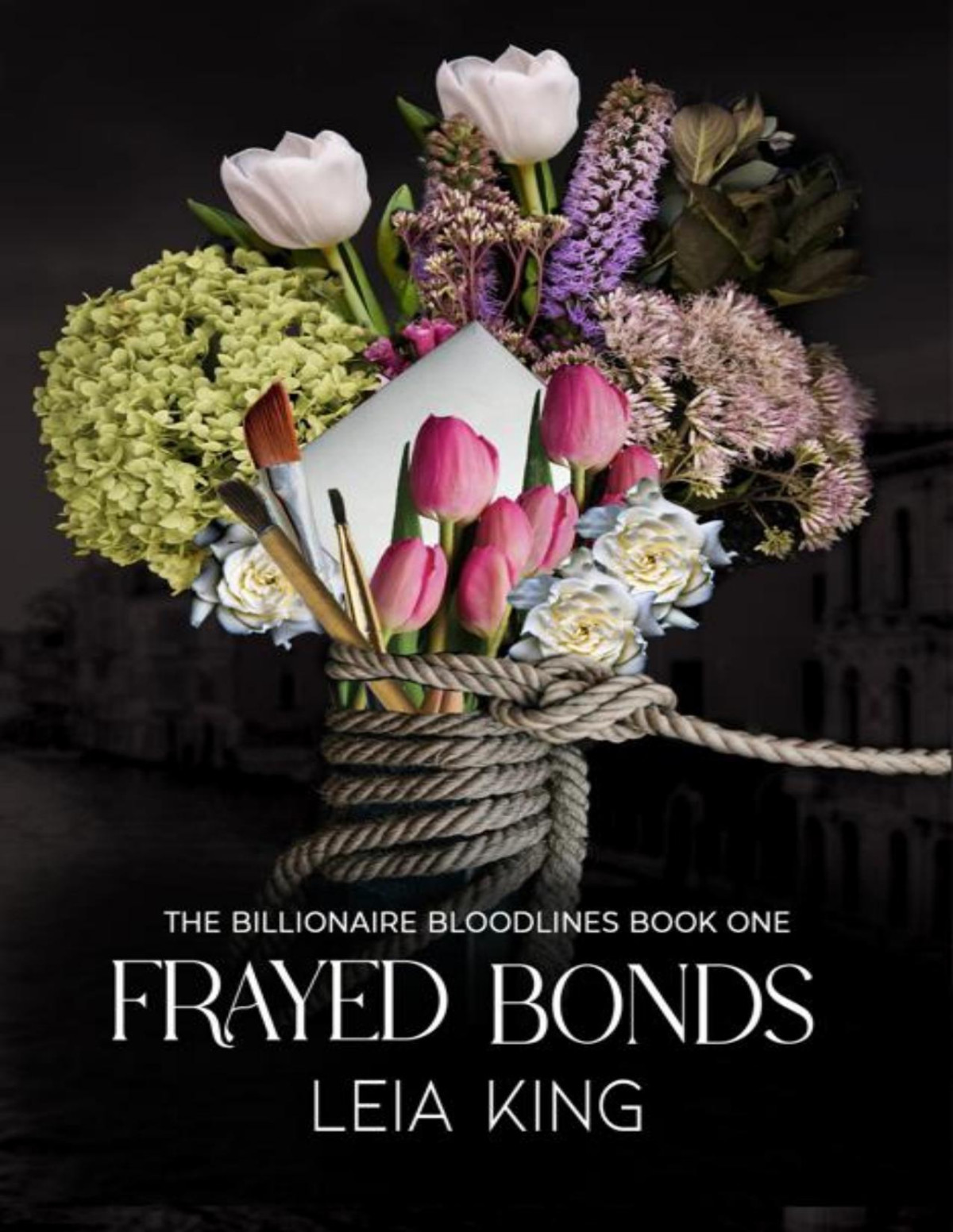 Frayed Bonds A Billionaire Fake Dating Workplace Romance The Billionaire Bloodlines Series Book 1 Leia King